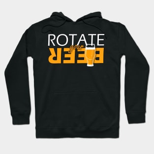 Rotate your beer Hoodie